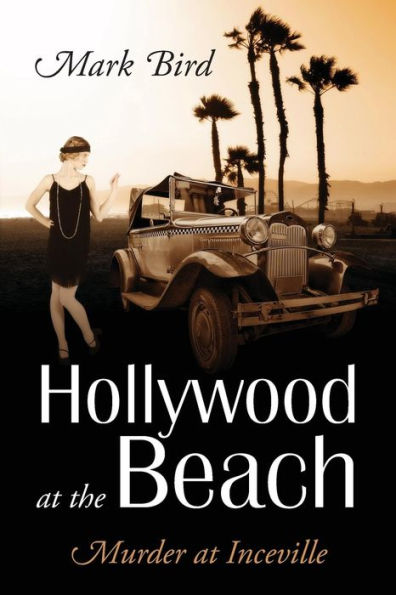 Hollywood at the Beach: Murder Inceville