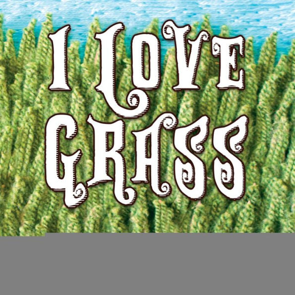 I Love Grass