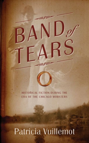 Band of Tears: Historical Fiction During the Era of the Chicago Mobsters