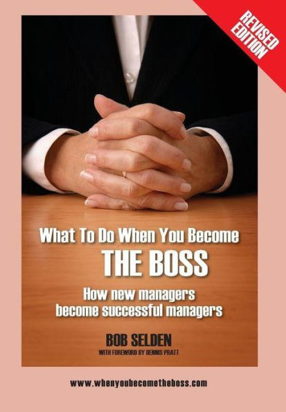 What to Do When You Become the Boss: How New Managers Successful