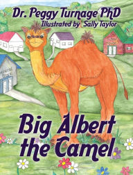 Title: Big Albert the Camel, Author: Dr Peggy Turnage Phd