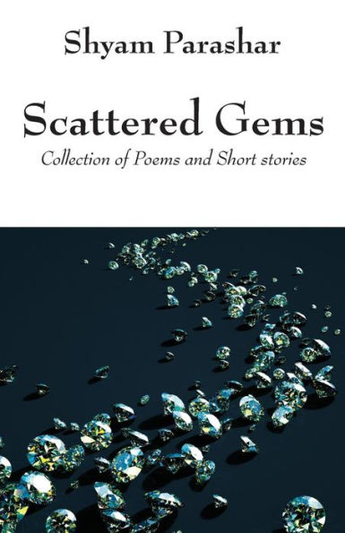 Scattered Gems: Collection of Poems and Short stories
