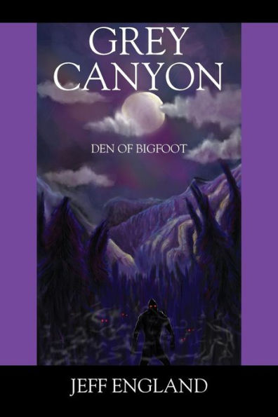 Grey Canyon: Den of Bigfoot