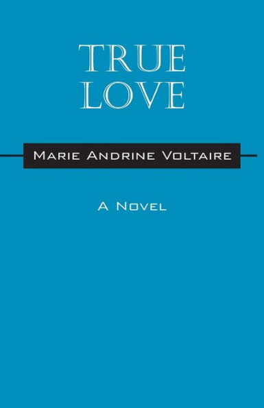 True Love: A Novel