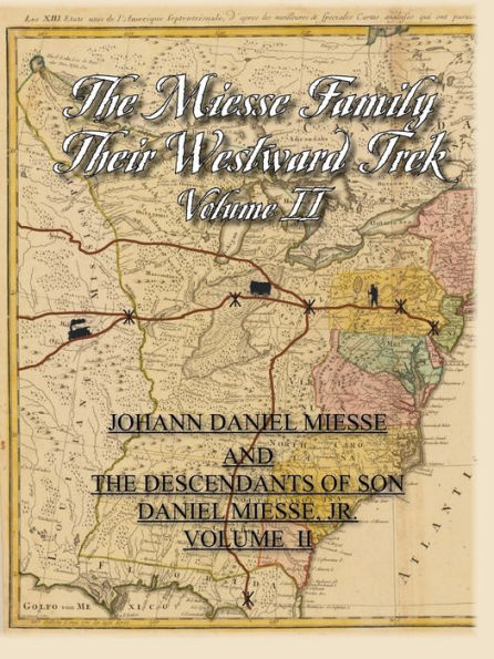 The Miesse Family and Their Westward Trek Volume II