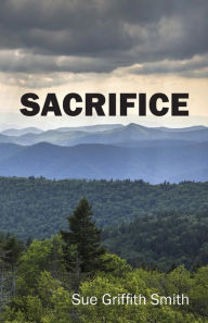 Title: Sacrifice, Author: Sue Griffith Smith