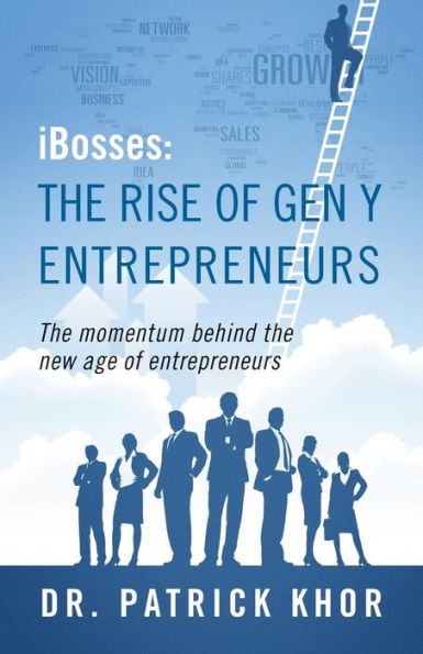 Ibosses: the Rise of Gen y Entrepreneurs - Momentum Behind New Age