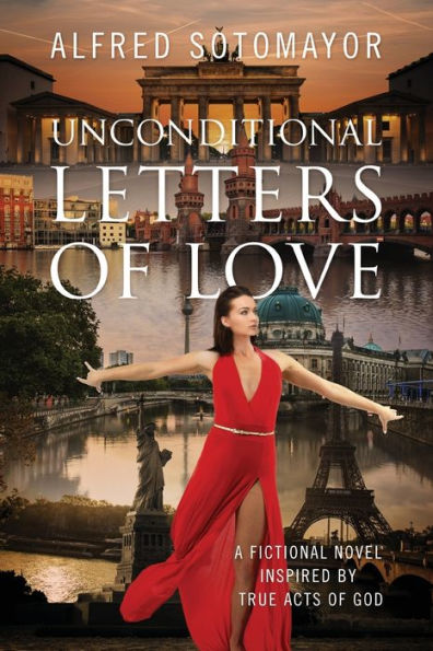 Unconditional Letters of Love: A Fictional Novel Inspired by True Acts God