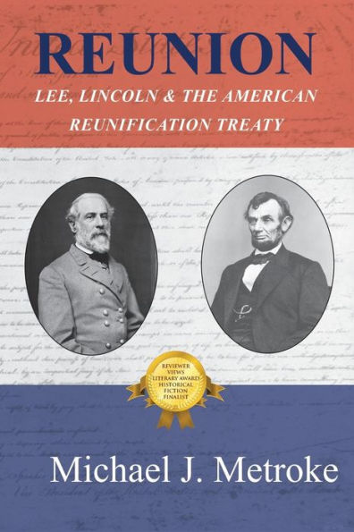 Reunion: Lee, Lincoln & the American Reunification Treaty