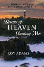 Beams of Heaven Guiding Me: Looking Back on God's Hand in My Life