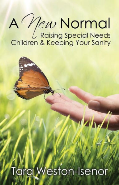 A New Normal: Raising Special Needs Children & Keeping Your Sanity