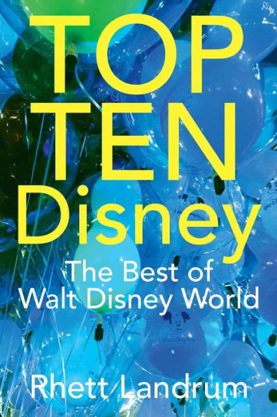 TOP TEN Disney: The Best of Walt Disney World