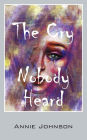 The Cry Nobody Heard