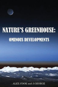 Title: Nature's Greenhouse: Ominous Developments, Author: Alex Cook
