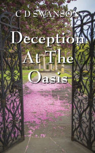 Title: Deception at the Oasis, Author: C. D. Swanson