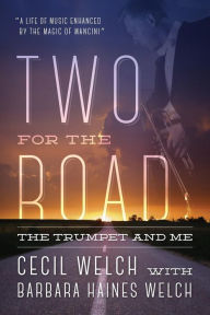 Title: Two for the Road: The Trumpet and Me, Author: Cecil Welch