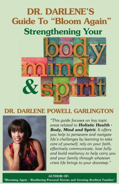 Dr. Darlene's Guide to "Bloom Again": Strengthening Your Body, Mind & Spirit