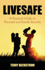 Livesafe: A Practical Guide to Personal and Family Security