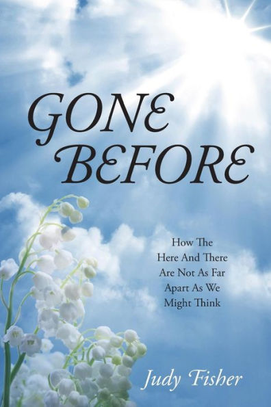 Gone Before: How The Here And There Are Not As Far Apart We Might Think