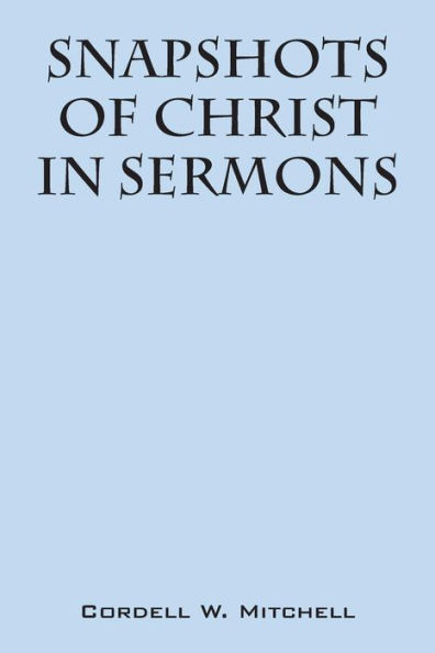 Snapshots of Christ: In Sermons