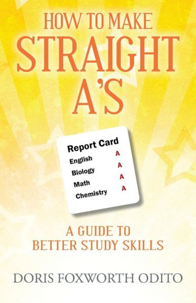 How To Make Straight A's: A Guide To Better Study Skills