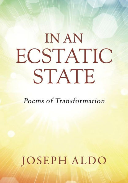 In an Ecstatic State: Poems of Transformation