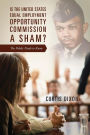Is the United States Equal Employment Opportunity Commission a Sham? The Public Needs to Know