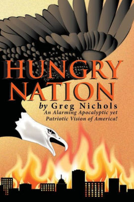 Hungry Nation: An Alarming Apocalyptic yet Patriotic Vision of America!