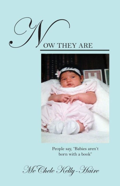 Now They Are: People say, "Babies aren't born with a book"