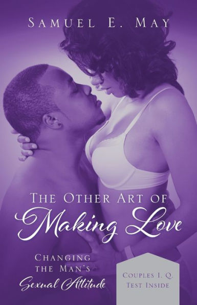 The Other Art of Making Love: Changing The Man's Sexual Attitude