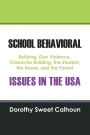 SCHOOL BEHAVIORAL ISSUES IN THE USA: Bullying, Gun Violence, Character Building, the Student, the Home, and the Parent