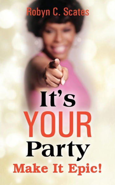 It's Your Party: Make It Epic