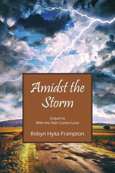 Amidst the Storm: Sequel to With Rain Comes Love