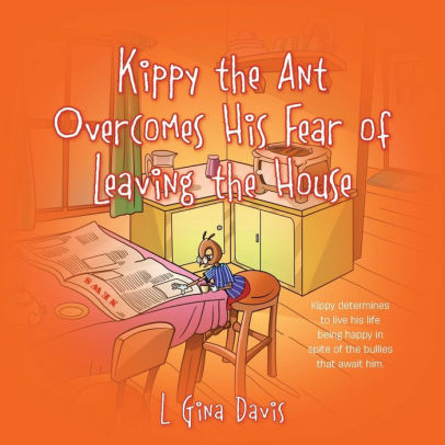 Kippy The Ant Overcomes His Fear Of Leaving The House Kippy