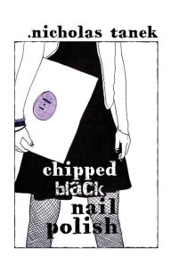 Title: Chipped Black Nail Polish, Author: Nicholas Tanek