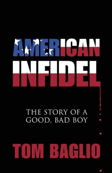 American Infidel: The Story Of A Good, Bad Boy