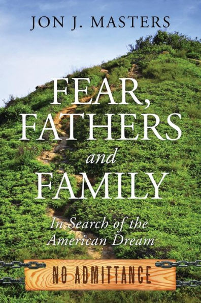 Fear, Fathers and Family: Search of the American Dream