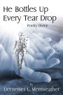 He Bottles Up Every Tear Drop: Poetry Divine