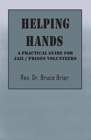 Helping Hands: A Practical Guide for Jail/Prison Volunteers