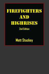 Title: Firefighters and Highrises: 2nd Edition, Author: Matt Stuckey