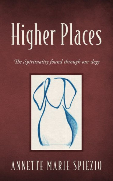 Higher Places: The Spirituality found through our dogs