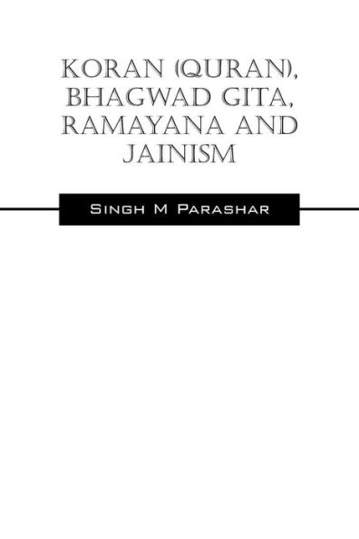 Koran(Quran), Bhagwad Gita, Ramayana and Jainism