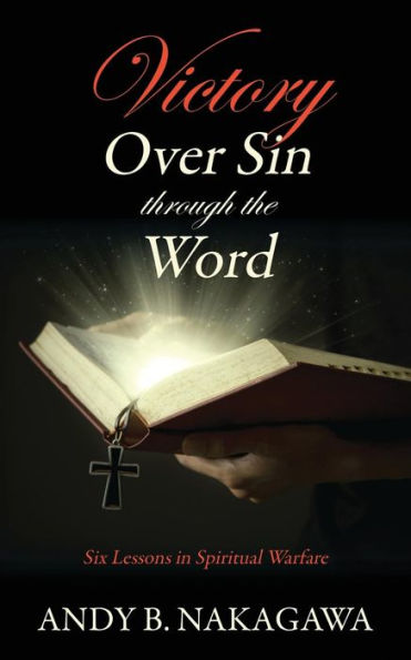 Victory Over Sin through the Word: Six Lessons in Spiritual Warfare