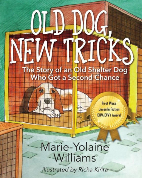 Old Dog, New Tricks: The Story of an Shelter Dog Who Got a Second Chance