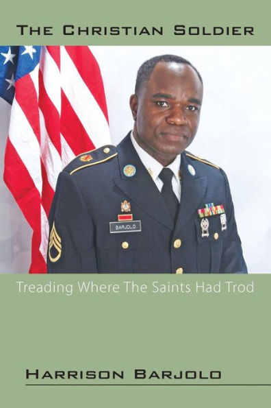 THE CHRISTIAN SOLDIER: Treading Where The Saints Had Trod