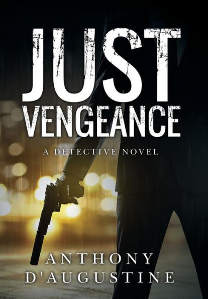 Just Vengeance: A Detective Novel