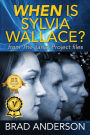 When Is Sylvia Wallace? from The Janus Project files