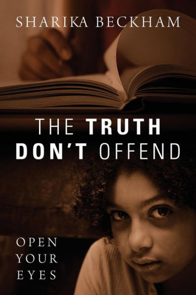 The Truth Don't Offend: Open Your Eyes