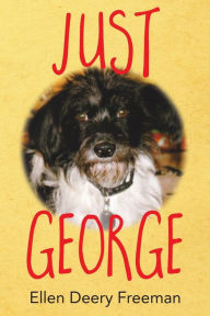 Title: Just George, Author: Ellen Deery Freeman