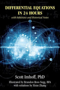 Title: Differential Equations in 24 Hours: with Solutions and Historical Notes, Author: Scott Imhoff PhD